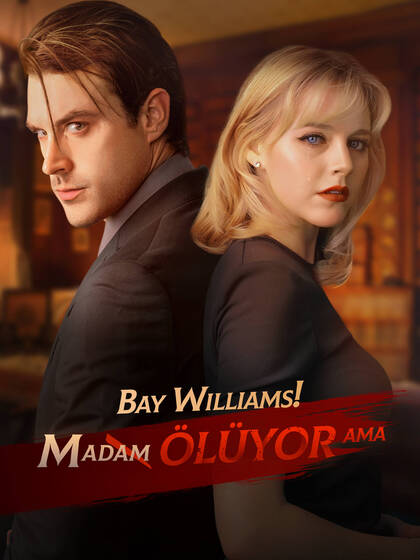 Bay Williams! Madam ölüyor ama afişi