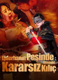 Ejderhanın Peşinde: Kararsız Kılıç afişi
